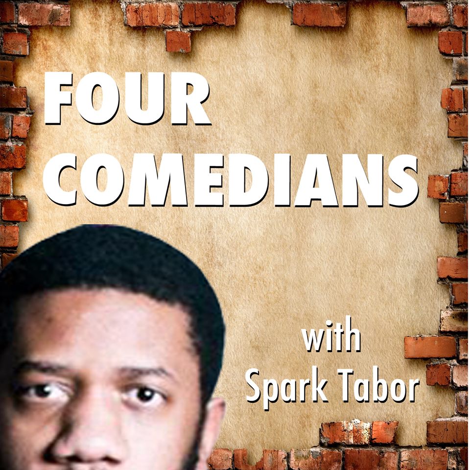 4 Comedians with Spark Tabor